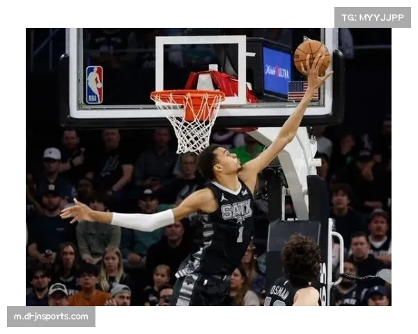 马刺近十战净效率登顶，文班亚马报销后团队篮球仍具韧性